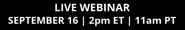 Live Webinar September 16th at 2pm ET
