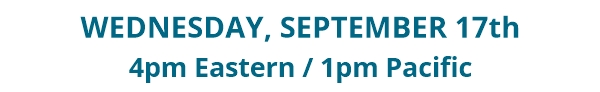 Wednesday, September 17th at 4pm ET
