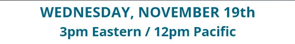 Wednesday, November 19th at 3pm ET