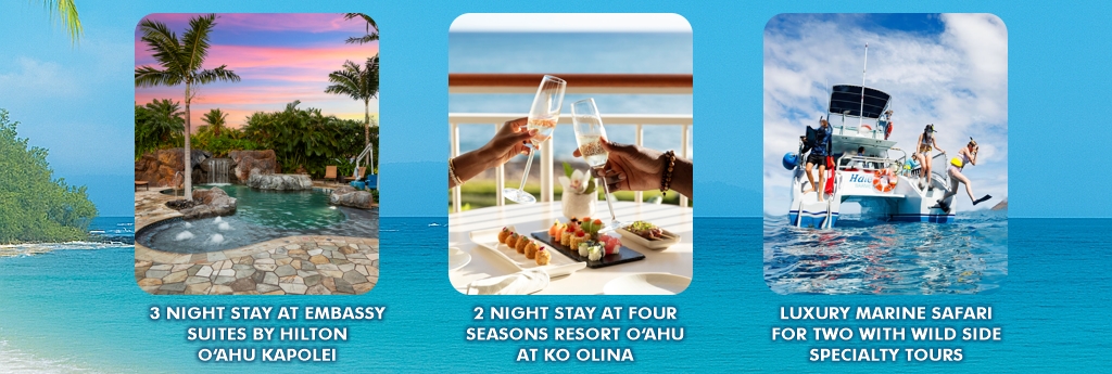 Win a prize package valued at $4,125! Our prize lineup includes a luxury marine safari for two with Wild Side Specialty Tours, unforgettable resort stays at Four Seasons Resort O‘ahu at Ko Olina and Embassy Suites by Hilton O‘ahu Kapolei, plus a swag bag packed with Made on O‘ahu local treasures.
